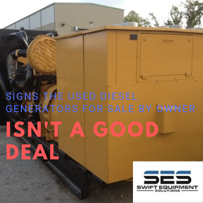 Signs the used diesel generators for sale by owner isnt a good deal
